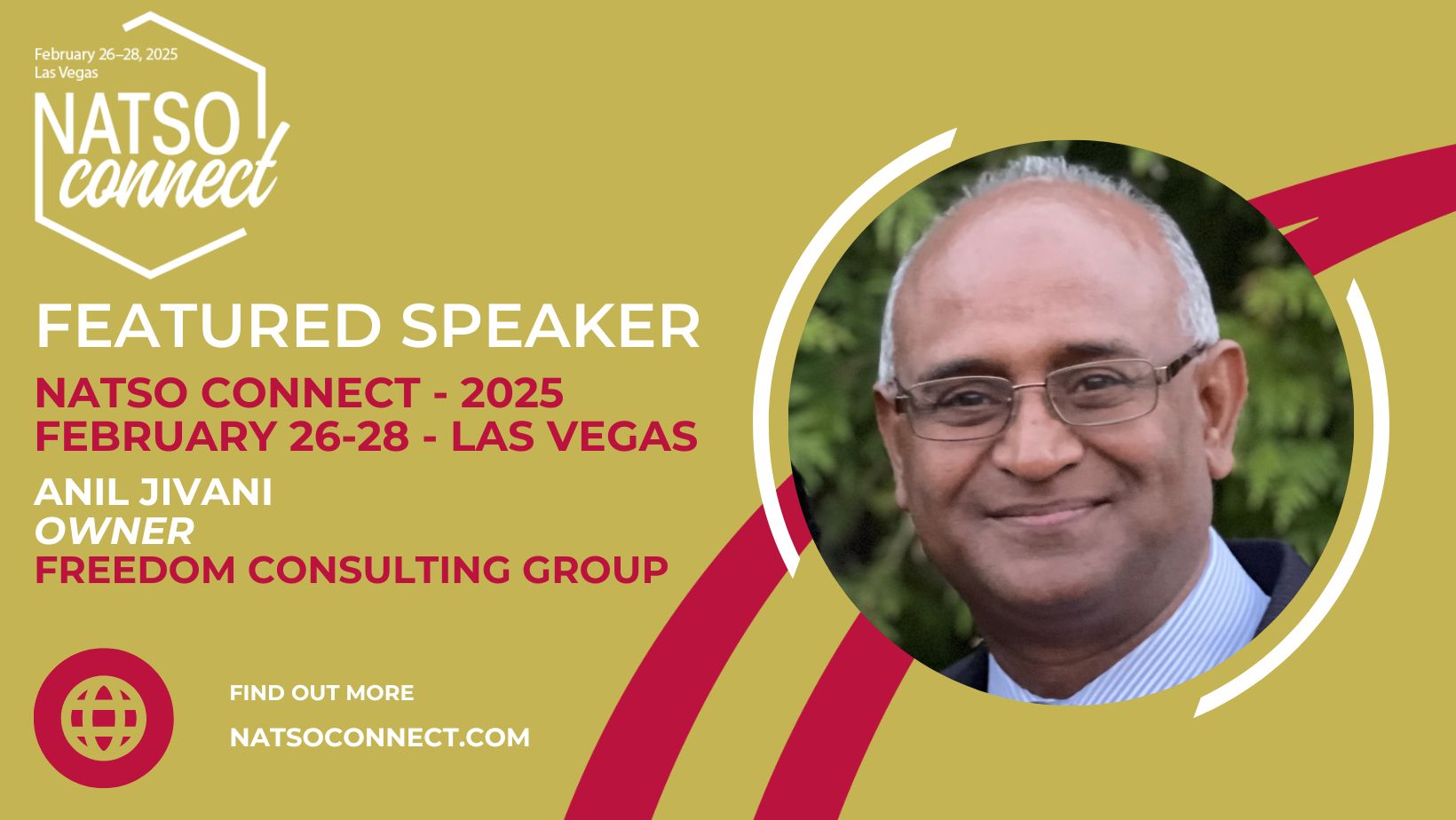 Featured Speaker | NATSO CONNECT - 2025 | February 26 - 28 - LAS VEGAS | Anil Jivani, Owner | Freedom Consulting Group